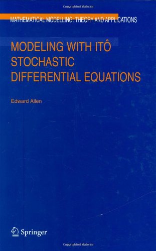 Modeling with Ito Stochastic Differential Equations - Mathematical Modelling: Theory and Applications - Edward Allen - Livros - Springer-Verlag New York Inc. - 9781402059520 - 9 de março de 2007