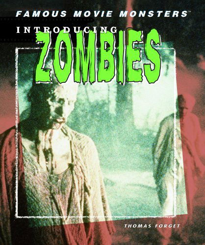 Cover for Thomas Forget · Introducing Zombies (Famous Movie Monsters) (Hardcover Book) (2006)