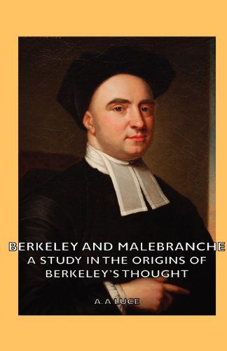 Berkeley and Malebranche - a Study in the Origins of Berkeleys Thought - A. A. Luce - Books - Luce Press - 9781406754520 - March 15, 2007