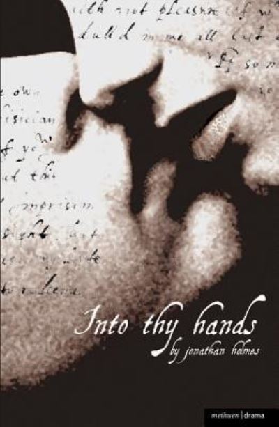 Cover for Jonathan Holmes · Into Thy Hands - Modern Plays (Taschenbuch) (2011)