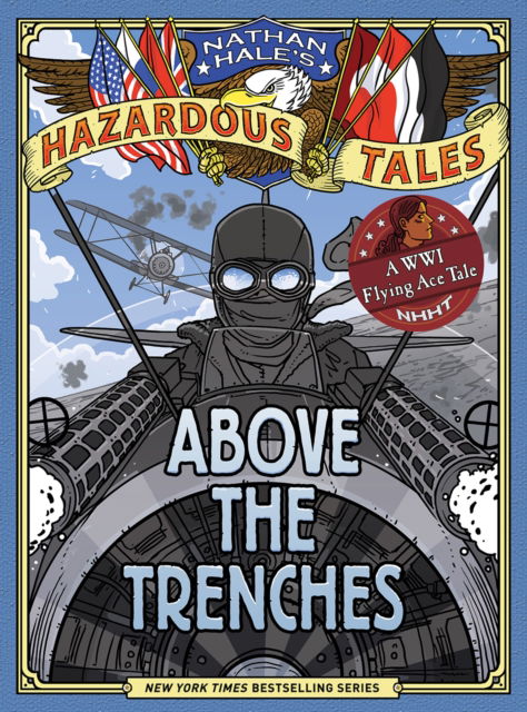 Cover for Nathan Hale · Above the Trenches (Nathan Hale's Hazardous Tales #12) - Nathan Hale's Hazardous Tales (Inbunden Bok) (2023)