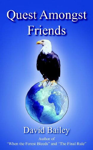 Quest Amongst Friends - David Bailey - Libros - AuthorHouse - 9781420879520 - 28 de diciembre de 2005