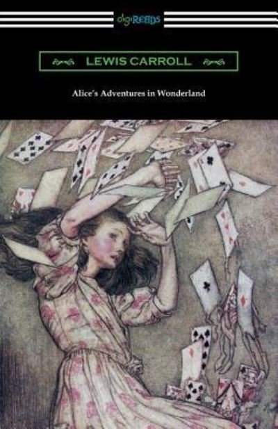 Cover for Carroll, Lewis (Christ Church College, Oxford) · Alice's Adventures in Wonderland (Illustrated by Arthur Rackham) (Paperback Bog) (2016)