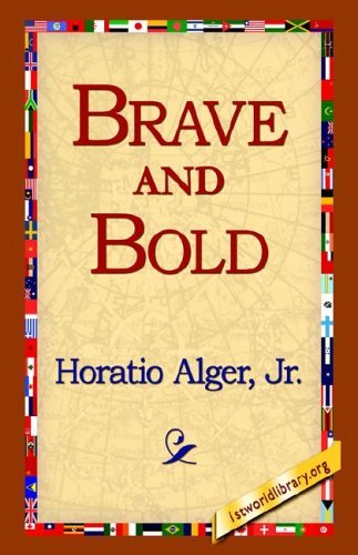 Cover for Horatio Jr. Alger · Brave and Bold (Inbunden Bok) (2006)