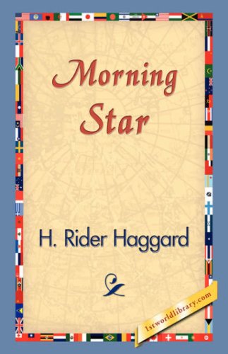 Morning Star - H. Rider Haggard - Książki - 1st World Library - Literary Society - 9781421830520 - 20 grudnia 2006