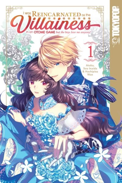 Cover for Sou Inaida · I Was Reincarnated as the Villainess in an Otome Game but the Boys Love Me Anyway!, Volume 1 - I Was Reincarnated as the Villainess in an Otome Game but the Boys Love Me Anyway! (Pocketbok) (2021)