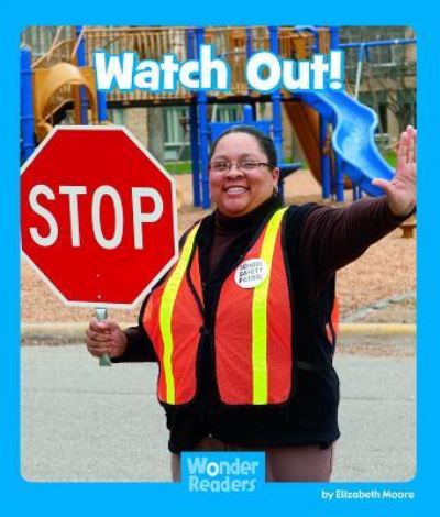 Watch out! - Elizabeth Moore - Books - Capstone Press - 9781429678520 - January 8, 2011