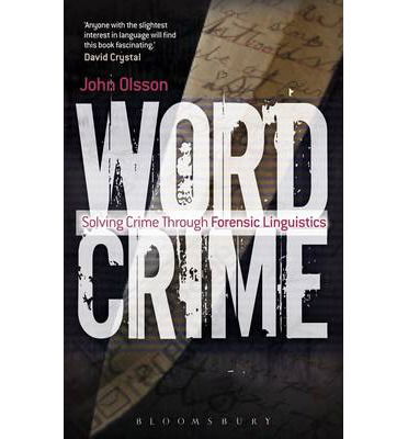 Cover for Olsson, Dr John (Bangor University, Wales) · Wordcrime: Solving Crime Through Forensic Linguistics (Paperback Book) (2012)