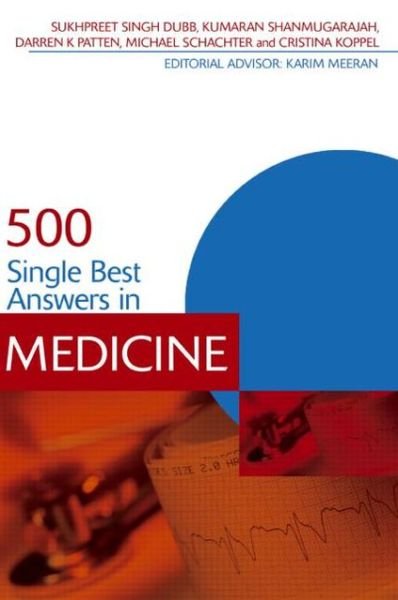 Cover for Dubb, Sukhpreet Singh (Imperial College NHS Healthcare Trust, London, UK) · 500 Single Best Answers in Medicine - Medical Finals Revision Series (Paperback Bog) (2011)