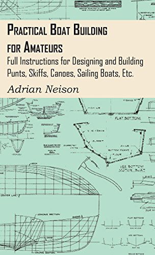 Practical Boat Building for Amateurs - Adrian Neison - Książki - Home Farm Books - 9781444655520 - 15 grudnia 2009