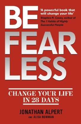 Be Fearless: Change Your Life in 28 Days - Jonathan Alpert - Bücher - Hodder & Stoughton - 9781444738520 - 28. März 2013