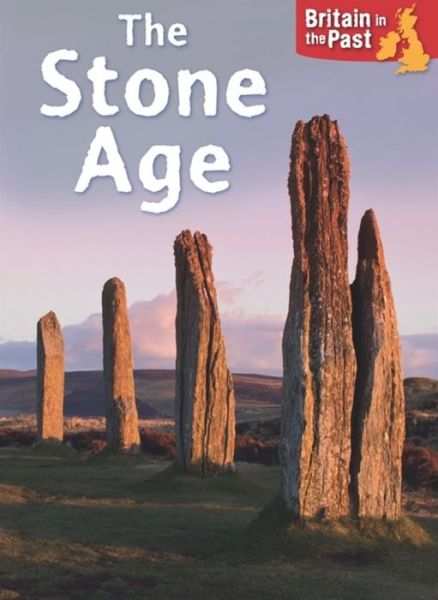 Cover for Moira Butterfield · Britain in the Past: Stone Age - Britain in the Past (Paperback Book) [Illustrated edition] (2017)