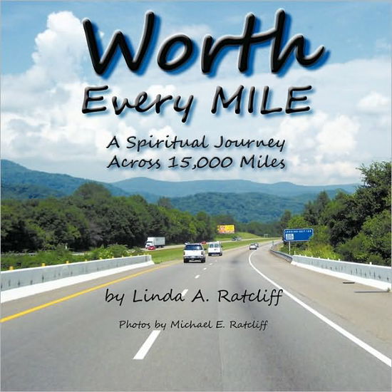 Cover for Linda a Ratcliff · Worth Every Mile: a Spiritual Journey Across 15,000 Miles (Paperback Book) (2010)