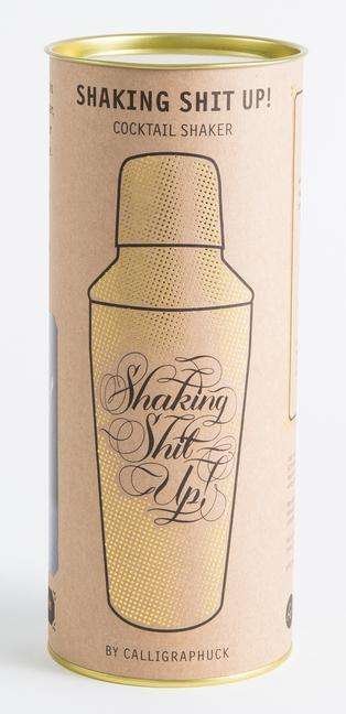 Cover for Calligraphuck · Shaking Shit Up! Cocktail Shaker (MERCH) (2020)