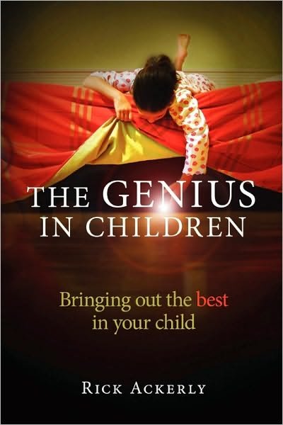 Cover for Rick Ackerly · The Genius in Children: Bringing out the Best in Your Child (Paperback Bog) (2010)