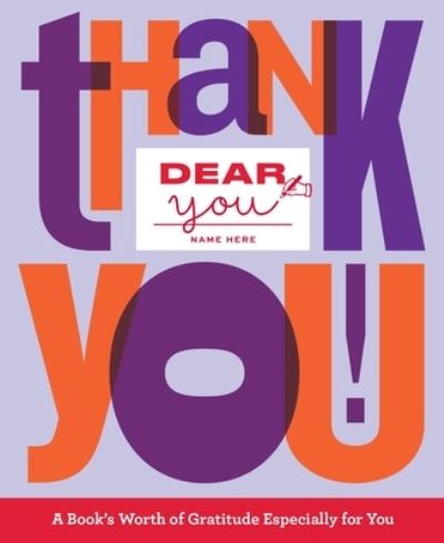 Cover for Robie Rogge · Dear You: Thank You!: A Book’s Worth of Gratitude Especially for You - Dear You: Fill-in-the-Cover Gift Books (Hardcover Book) (2023)