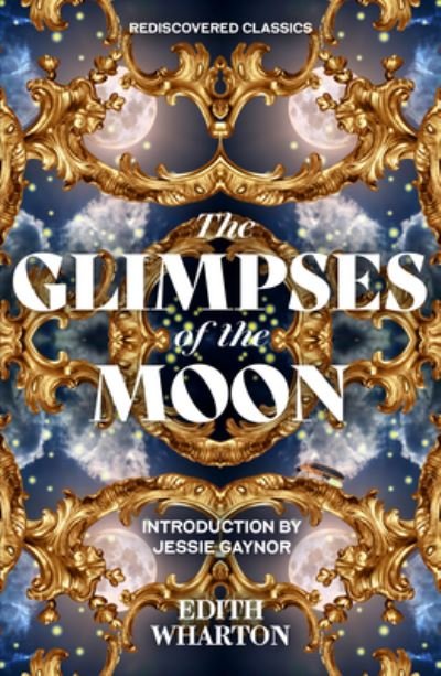 The Glimpses of the Moon - Rediscovered Classics - Edith Wharton - Bøger - Union Square & Co. - 9781454951520 - 21. marts 2024