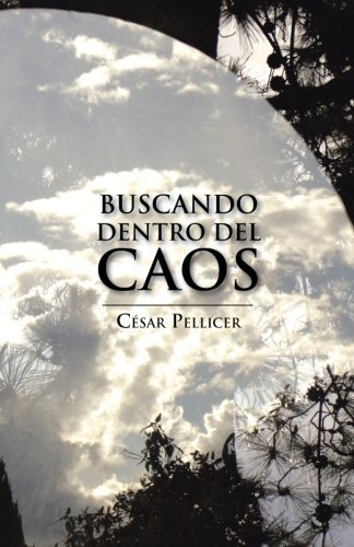 Cover for César Pellicer · Buscando Dentro Del Caos (Paperback Bog) [Spanish edition] (2012)