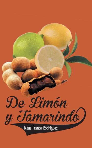 Cover for Jesús Franco Rodríguez · De Limon Y Tamarindo (Pocketbok) [Spanish edition] (2013)