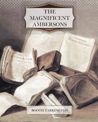 Cover for Booth Tarkington · The Magnificent Ambersons (Paperback Book) (2011)