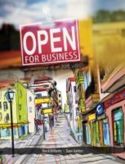 Open for Business: An Introduction to the Real World - Horace Williams - Bücher - Kendall/Hunt Publishing Co ,U.S. - 9781465276520 - 30. Juni 2015