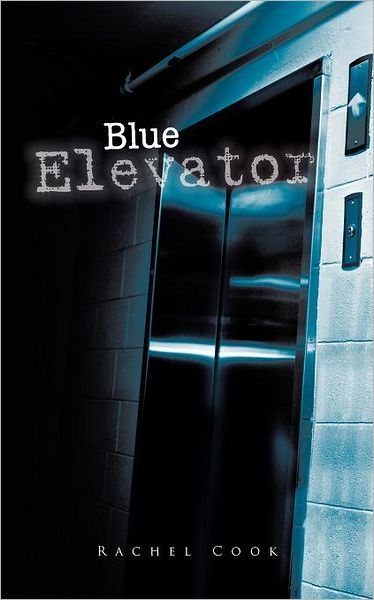 Cover for Rachel Cook · Blue Elevator (Paperback Book) (2012)