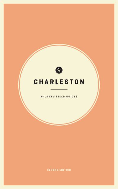 Cover for Taylor Bruce · Wildsam Field Guides : Charleston (Book) (2022)