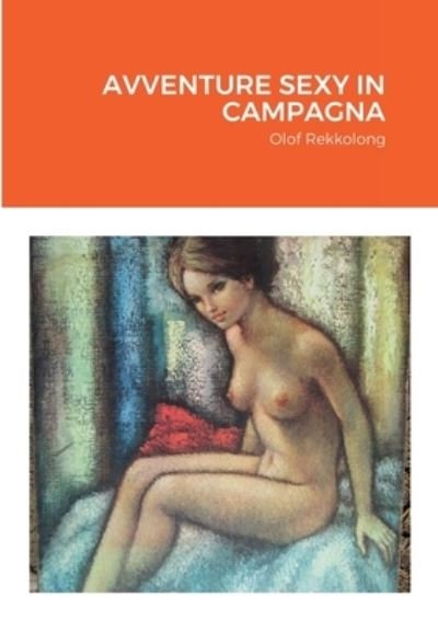Cover for Olof Rekkolong · Avventure Sexy in Campagna (Book) (2022)