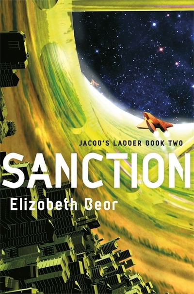 Cover for Elizabeth Bear · Sanction: Book Two - Jacob's Ladder Sequence (Paperback Book) (2019)