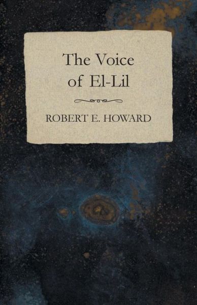 Cover for Robert E. Howard · The Voice of El-lil (Paperback Book) (2014)