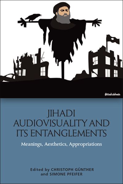 Cover for Gunther  Christoph · Jihadi Audiovisuality and its Entanglements: Meanings, Aesthetics, Appropriations (Paperback Book) (2022)