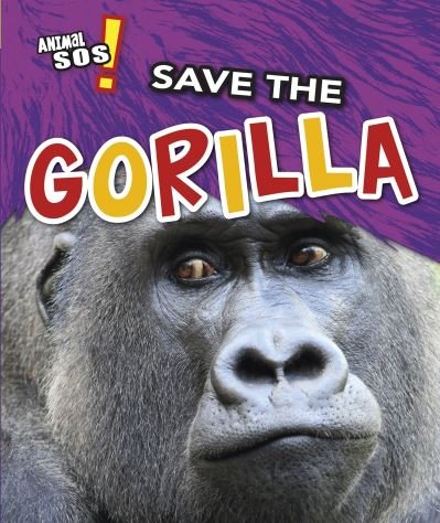 Cover for Angela Royston · Save the Gorilla - Animal SOS (Paperback Book) (2020)