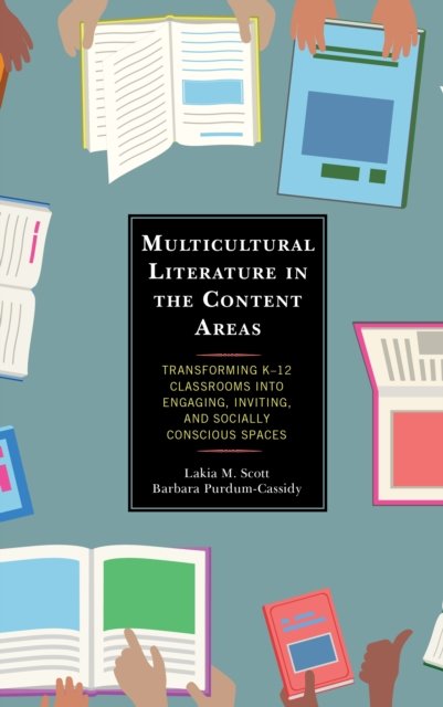 Cover for Lakia M. Scott · Multicultural Literature in the Content Areas: Transforming K–12 Classrooms Into Engaging, Inviting, and Socially Conscious Spaces (Hardcover bog) (2020)