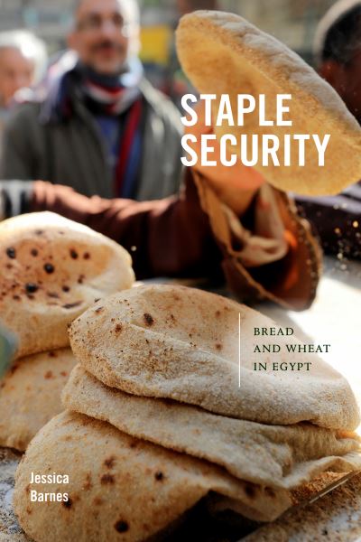 Cover for Jessica Barnes · Staple Security: Bread and Wheat in Egypt (Paperback Book) (2022)