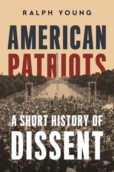 Cover for Ralph Young · American Patriots: A Short History of Dissent (Hardcover Book) (2024)