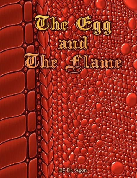 Cover for Dr Agon · The Egg and the Flame (Paperback Book) (2012)