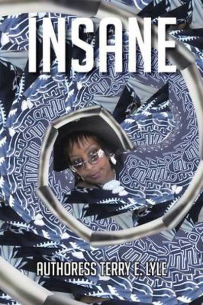 Cover for Authoress Terry E Lyle · Insane (Paperback Book) (2013)