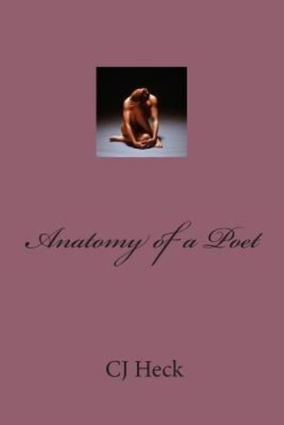 Cover for Cj Heck · Anatomy of a Poet (Paperback Book) (2013)