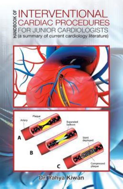 Cover for Dr Yahya Kiwan · Handbook of Interventional Cardiac Procedures for Junior Cardiologists (Taschenbuch) (2016)