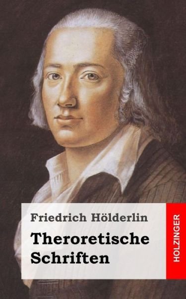 Cover for Friedrich Holderlin · Theroretische Schriften (Taschenbuch) (2013)