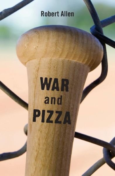 Cover for Robert Allen · War and Pizza (Paperback Book) (2013)