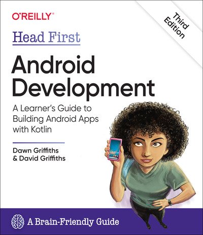 Cover for Dawn Griffiths · Head First Android Development: A Learner's Guide to Building Android Apps with Kotlin (Paperback Book) (2021)