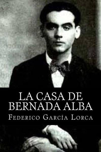 Cover for Federico Garcia Lorca · La Casa De Bernada Alba (Taschenbuch) (2013)