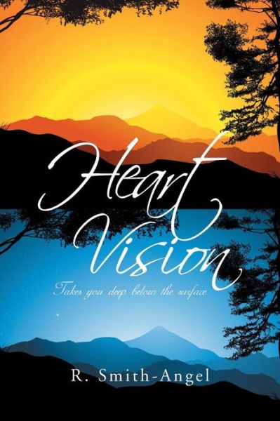 Cover for R Smith-angel · Heart Vision: Takes You Deep Below the Surface (Paperback Book) (2013)