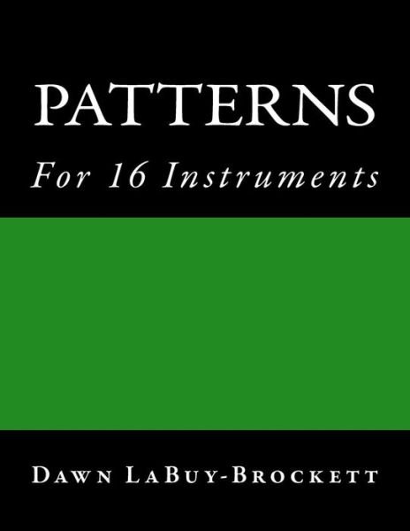 Cover for Dawn Labuy-brockett · Patterns: for 16 Instruments (Paperback Book) (2013)