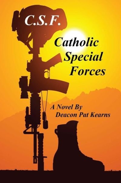 Cover for Deacon Pat Kearne · Csf - Catholic Special Forces (Taschenbuch) (2014)