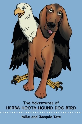 The Adventures of Herba Hoota Hound Dog Bird - Mike Tate - Książki - AuthorHouse - 9781496908520 - 28 kwietnia 2014