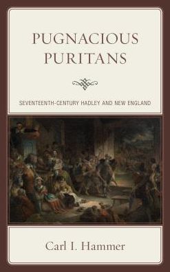 Cover for Carl I. Hammer · Pugnacious Puritans: Seventeenth-century (Hardcover Book) (2018)