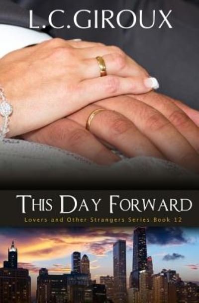 Cover for L C Giroux · This Day Forward: Lovers and Other Strangers Book 12 (Paperback Bog) (2014)
