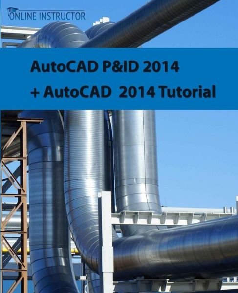 Cover for Online Instructor · Autocad P&amp;id 2014 + Autocad 2014 Tutorial (Pocketbok) (2014)